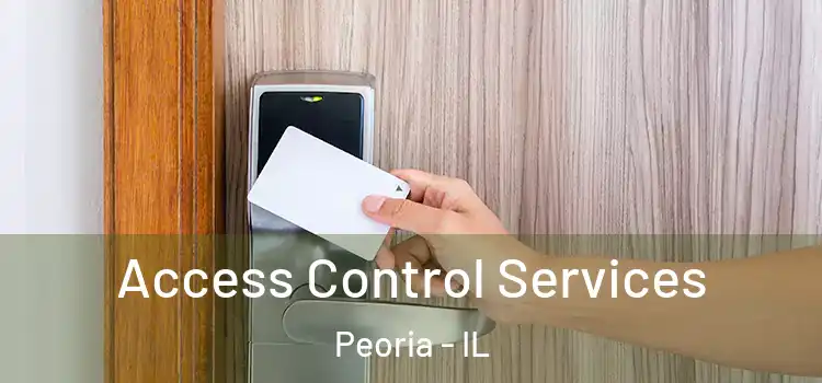 Access Control Services Peoria - IL