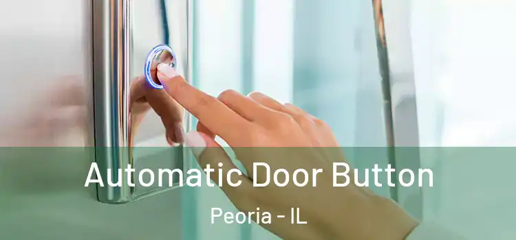 Automatic Door Button Peoria - IL
