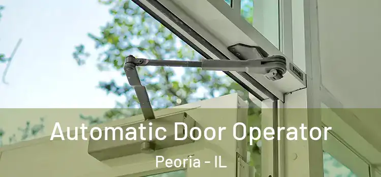  Automatic Door Operator Peoria - IL