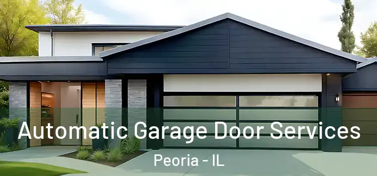  Automatic Garage Door Services Peoria - IL