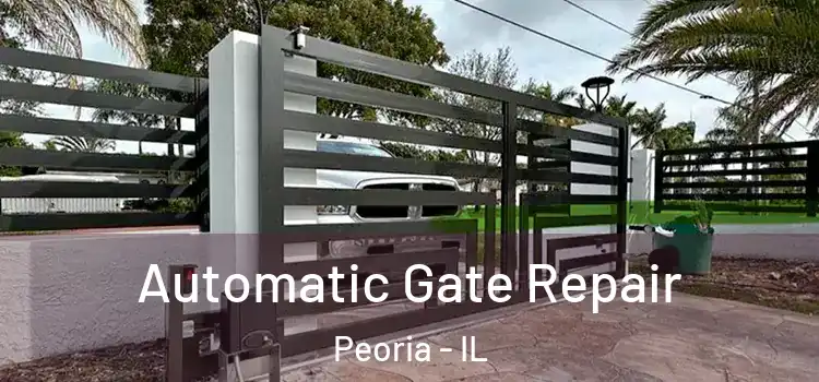 Automatic Gate Repair Peoria - IL