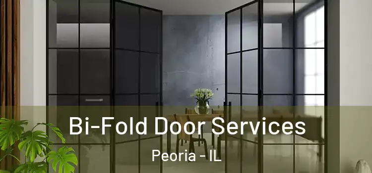 Bi-Fold Door Services Peoria - IL