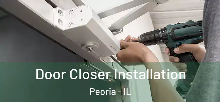 Door Closer Installation Peoria - IL