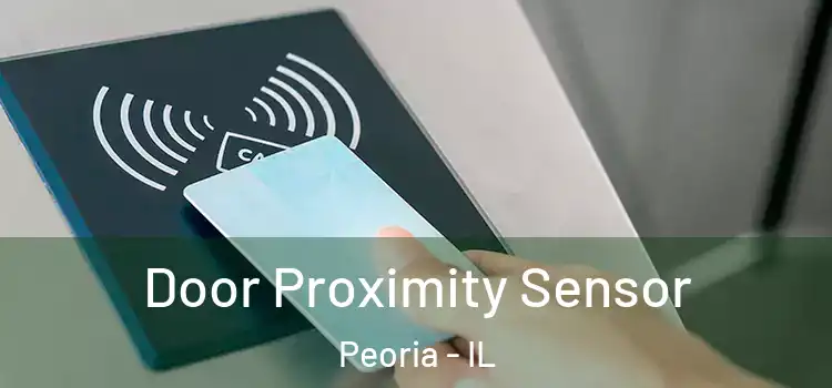 Door Proximity Sensor Peoria - IL