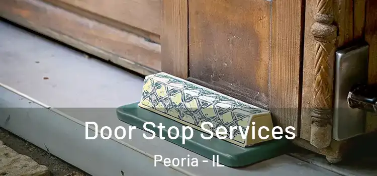 Door Stop Services Peoria - IL