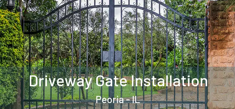 Driveway Gate Installation Peoria - IL