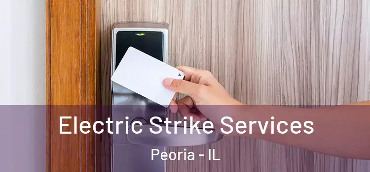 Electric Strike Services Peoria - IL