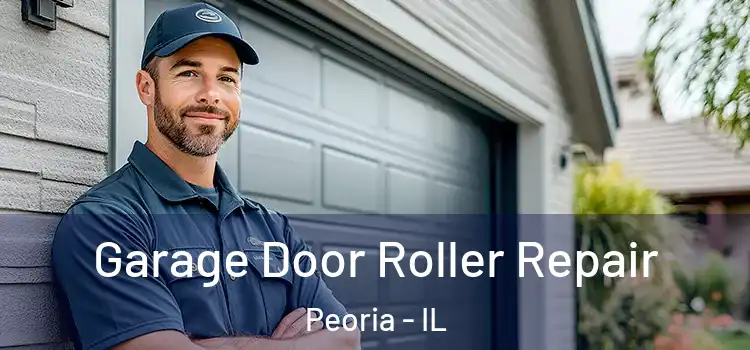  Garage Door Roller Repair Peoria - IL