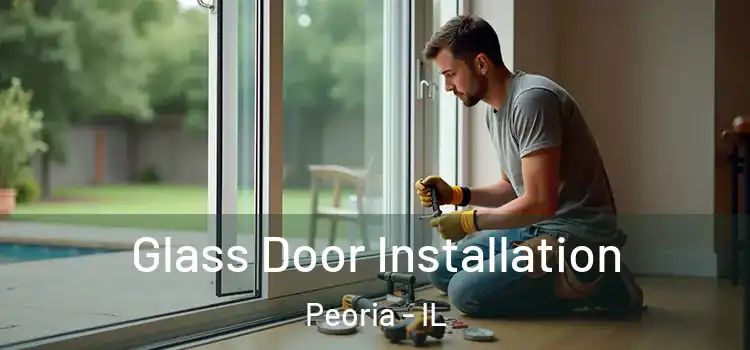  Glass Door Installation Peoria - IL