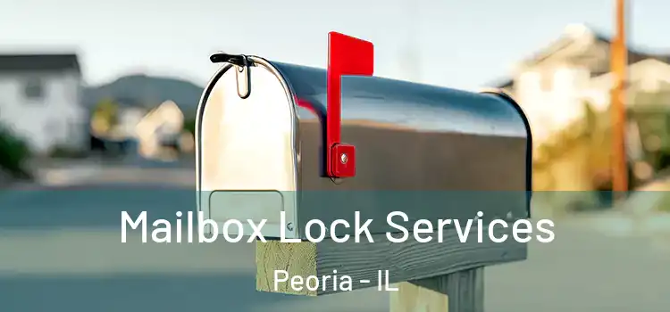  Mailbox Lock Services Peoria - IL