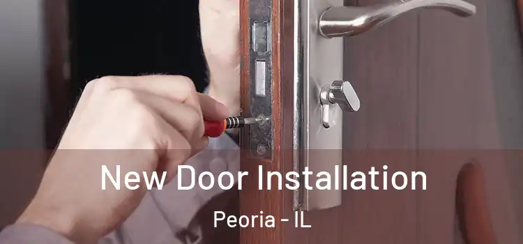  New Door Installation Peoria - IL