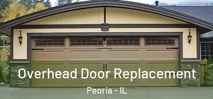  Overhead Door Replacement Peoria - IL