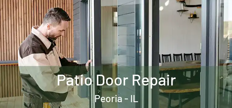 Patio Door Repair Peoria - IL