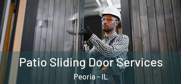  Patio Sliding Door Services Peoria - IL