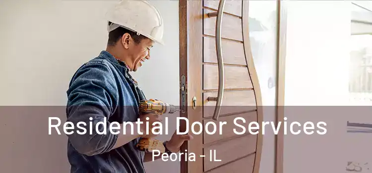  Residential Door Services Peoria - IL