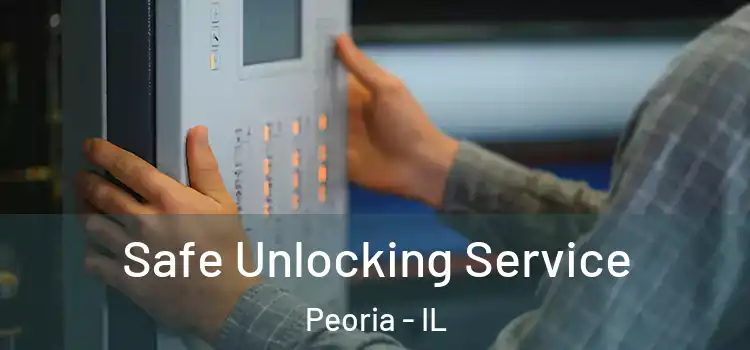  Safe Unlocking Service Peoria - IL