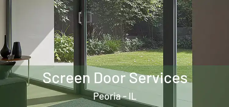 Screen Door Services Peoria - IL