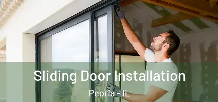 Sliding Door Installation Peoria - IL