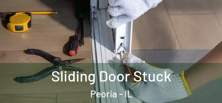 Sliding Door Stuck Peoria - IL