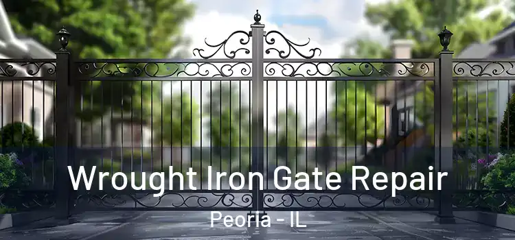 Wrought Iron Gate Repair Peoria - IL